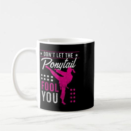 Dont Let The Ponytail Fool You Funny Karate Girl Kaffeetasse (Links)