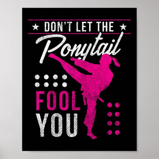 Dont Let The Ponytail Fool You Funny Karate Girl  Poster (Vorne)