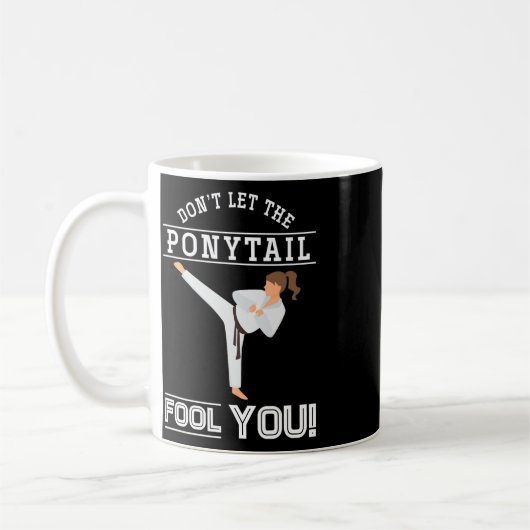 Dont Let The Ponytail Fool You Funny Karateist Gir Kaffeetasse (Links)
