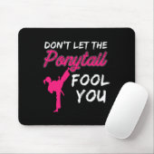 Don't Let The Ponytail Fool You Funny Women And Gi Mousepad (Mit Mouse)