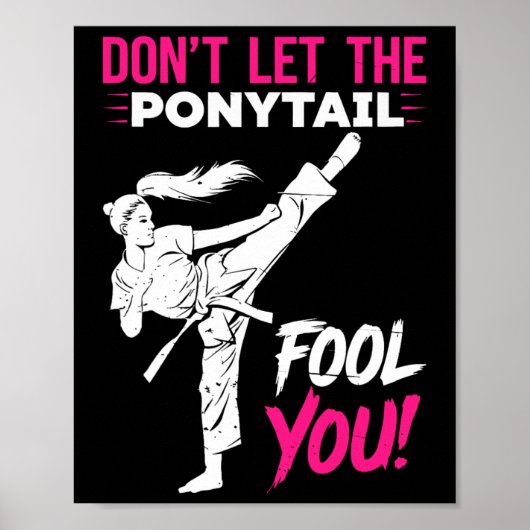 Don't Let The Ponytail Fool You Karate Funny Karat Poster (Vorne)