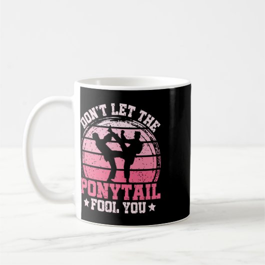 Don't Let The Ponytail Fool You Martial Art Karate Kaffeetasse (Links)