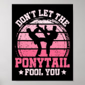 Don't Let The Ponytail Fool You Martial Art Karate Poster (Vorne)