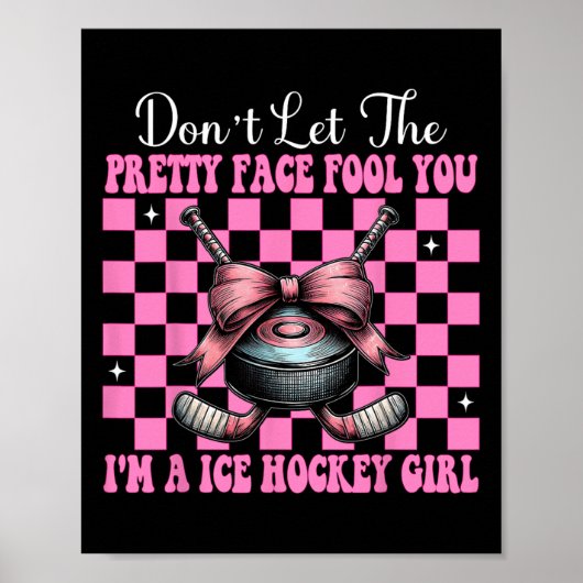 Don't Let The Pretty Face Fool You I'm A Ice Hocke Poster (Vorne)