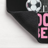 Don't Let The Pretty Face Fool You I'm A Soccer Be Mousepad (Ecke)