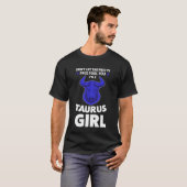 don't let the pretty face fool you I'm a taurus gi T-Shirt (Vorne ganz)
