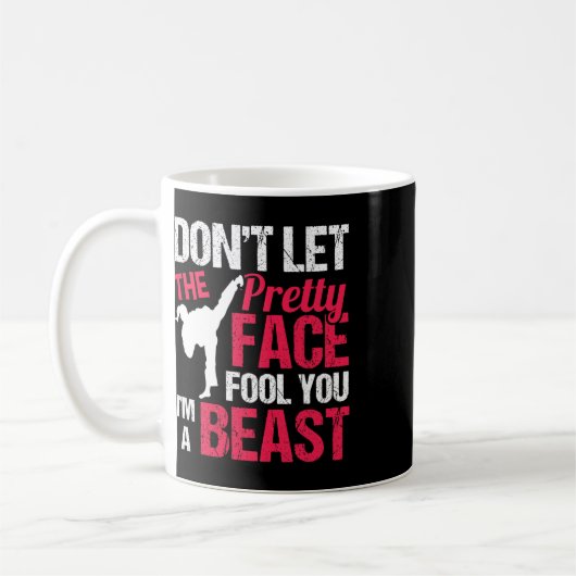Dont Let The Pretty Face Fool You Im Beast Karate Kaffeetasse (Links)