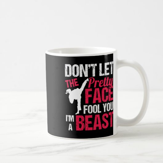 Dont Let The Pretty Face Fool You Im Beast Karate Kaffeetasse (Rechts)