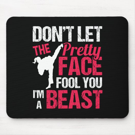 Dont Let The Pretty Face Fool You Im Beast Karate  Mousepad (Vorne)