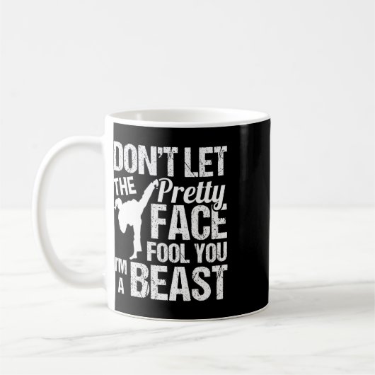 Dont Let The Pretty Face Fool You Karate Taekwondo Kaffeetasse (Links)