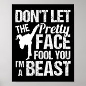 Dont Let The Pretty Face Fool You Karate Taekwondo Poster (Vorne)