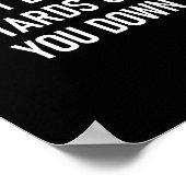 Don't Let The S Grind You Down, Funny, Sarcastic  Poster (Ecke)