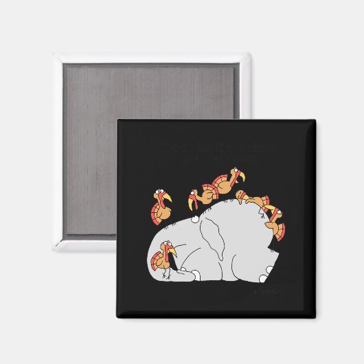 Dont Let The Turkeys Get You Down  Magnet (Vorderseite/Rückseite)