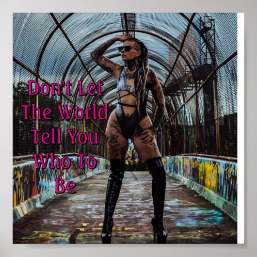 Don't Let The World Tell You Who To Be Poster (Vorne)