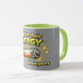 Don't Let Their Energy Drain Yours Coffee Mug  Tasse (VorderseiteRechts)