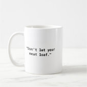 Dont Let Your Meat Loaf Kaffeetasse (Links)