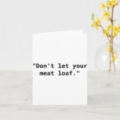 Dont Let Your Meat Loaf Karte (Gelbe Blume)