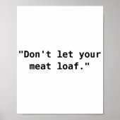 Dont Let Your Meat Loaf  Poster (Vorne)