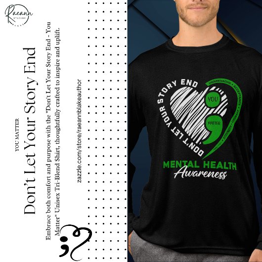 Don't Let Your Story End - You Matter Unisex Tri-Blend Shirt