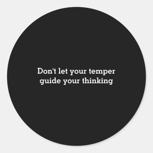 Dont Let Your Temper Runder Aufkleber (Vorderseite)