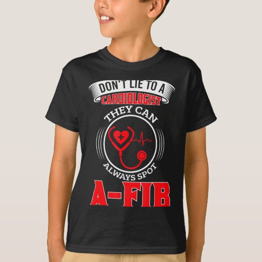 Dont Lie To A Cardiologist St A-fib Funny Cardiolo T-Shirt (Vorderseite)