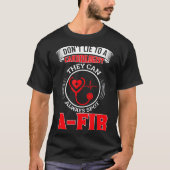Dont Lie To A Cardiologist St A-fib Funny Cardiolo T-Shirt (Vorderseite)