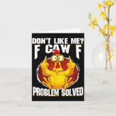 Don't Like Me F Caw F Problem Solved Funny Chicken Karte (Gelbe Blume)