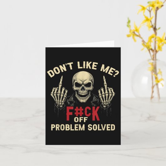 Don't Like Me_ F#ck Off Problem-solved Funny Humor Karte (Gelbe Blume)