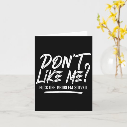 Don't Like Me For Off Problem Solved, Funny Meme Q Karte (Gelbe Blume)