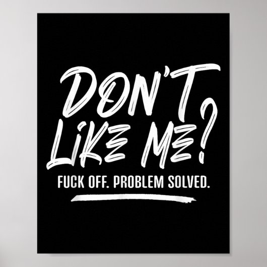 Don't Like Me For Off Problem Solved, Funny Meme Q Poster (Vorne)