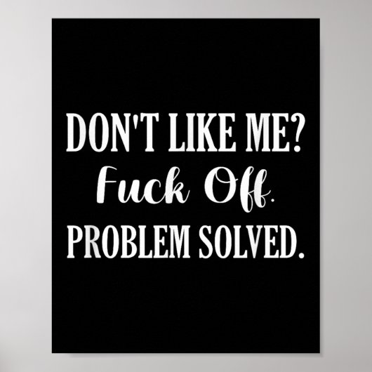 Don't Like Me_ For Off. Problem Solved Poster (Vorne)