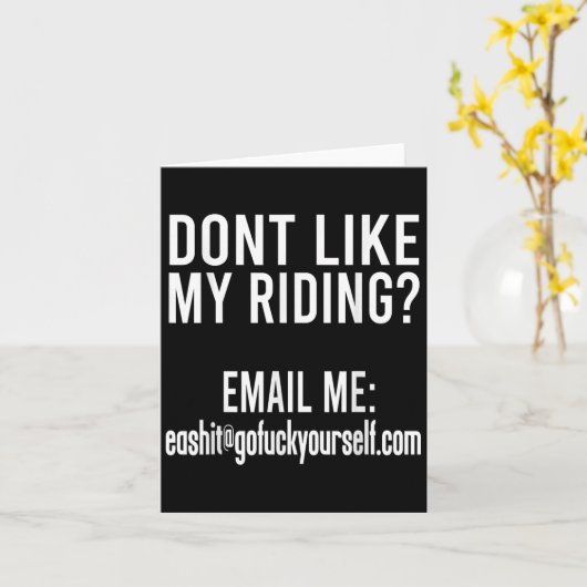 Dont Like My Riding Email Me Ea@goforyourself.com Karte (Gelbe Blume)