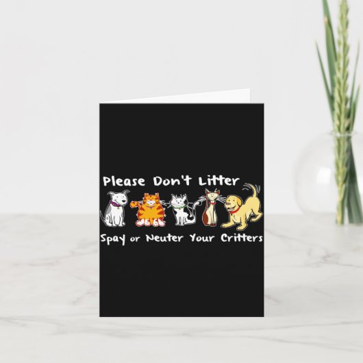 Dont Litter Spay Or Neuter  Karte (Vorderseite)