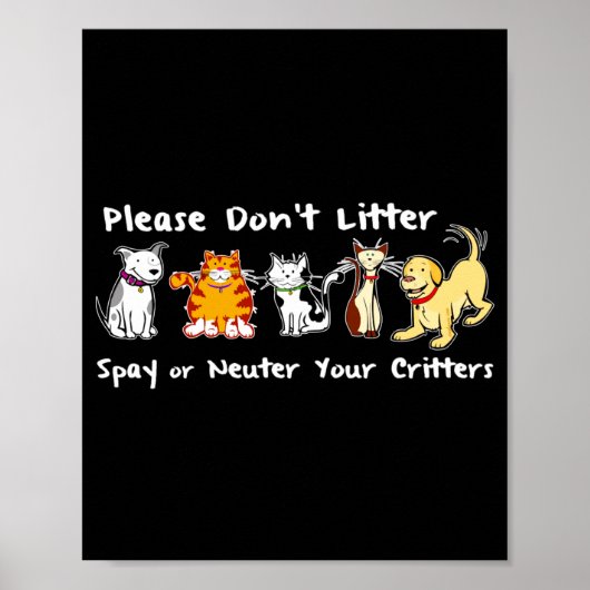 Dont Litter Spay Or Neuter  Poster (Vorne)