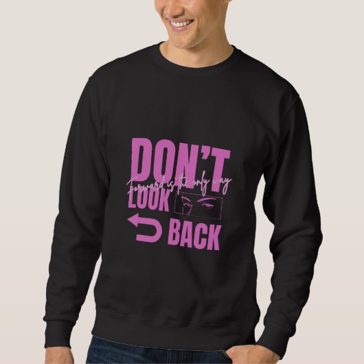 Don't Look Back Herren Grafik Sweatshirt (Vorderseite)