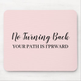 Don't Look Back Modern Uplifting Peachy Pink Mousepad