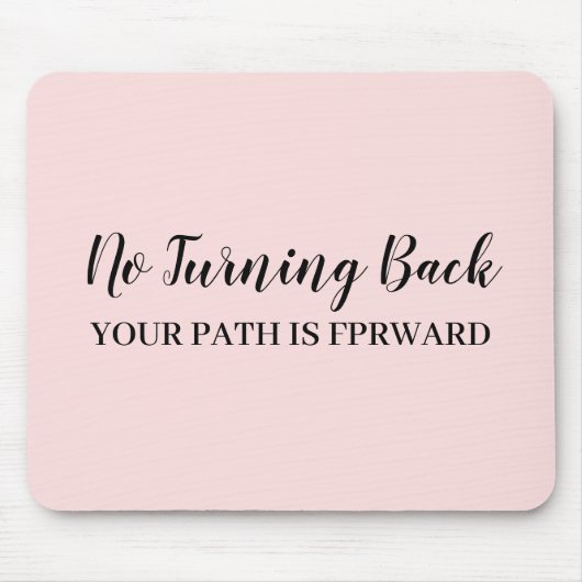 Don't Look Back Modern Uplifting Peachy Pink Mousepad (Vorne)