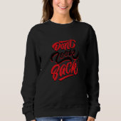 Don't Look Back Never Sweatshirt (Vorderseite)