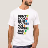 Don't look back T-Shirt (Vorderseite)