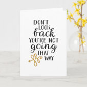 Don't look back you're not going that way karte (Gelbe Blume)