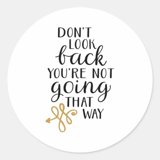 Don't look back you're not going that way runder aufkleber (Vorderseite)
