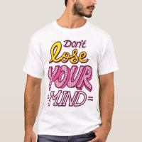 Dont lose your mind