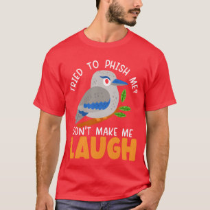 Dont macht mich zum Lachen Kookaburra Vogelbeobach T-Shirt