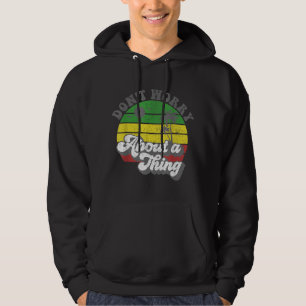 Dont macht sich Sorgen über eine Sache Jamaica Ras Hoodie