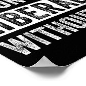 Don't Make Fun Of Liberals Without Me Poster (Ecke)