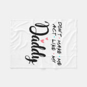 Don't Make Me Act Like My Daddy  Fleecedecke (Vorderseite (Horizontal))