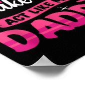 Don't Make Me Act Like My Daddy Funny Poster (Ecke)