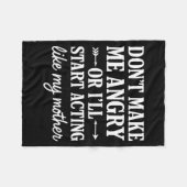 Don't Make Me Angry Or I'll Start Acting Like My M Fleecedecke (Vorderseite (Horizontal))