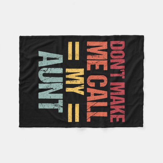 Dont Make Me Call My Aunt Funny Child Kid Mothers  Fleecedecke (Vorderseite (Horizontal))