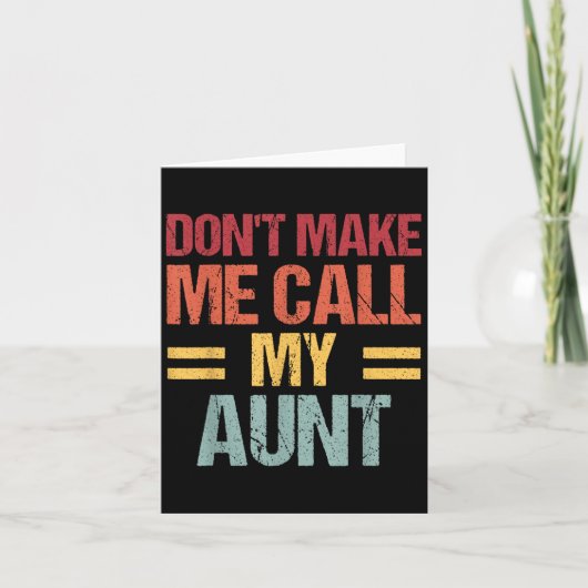 Dont Make Me Call My Aunt Funny Child Kid Mothers  Karte (Vorderseite)